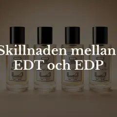 Fyra parfymflaskor med texten "Skillnaden mellan EDT och EDP".